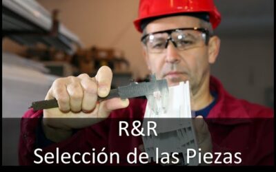 Estudio R&R. Video 2: Selección de las piezas