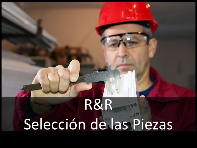 Estudio R&R. Video 2: Selección de las piezas
